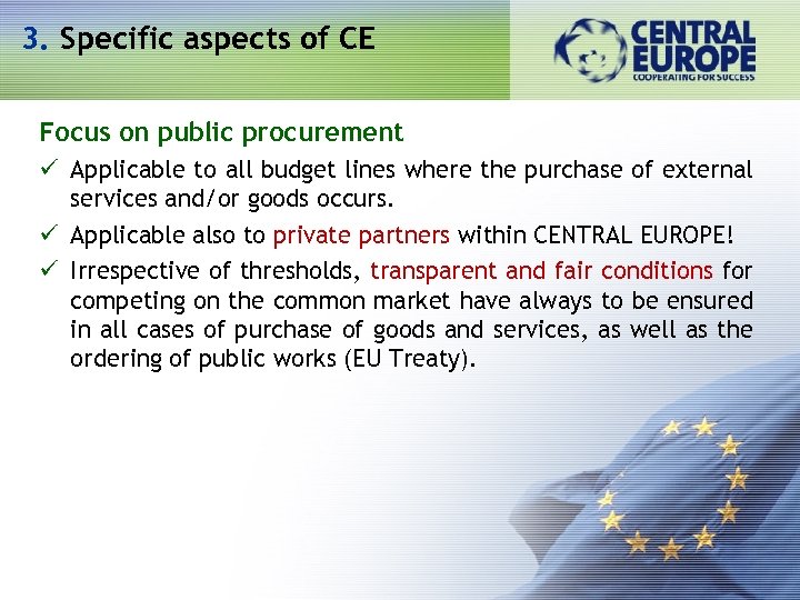 3. Specific aspects of CE Focus on public procurement ü Applicable to all budget