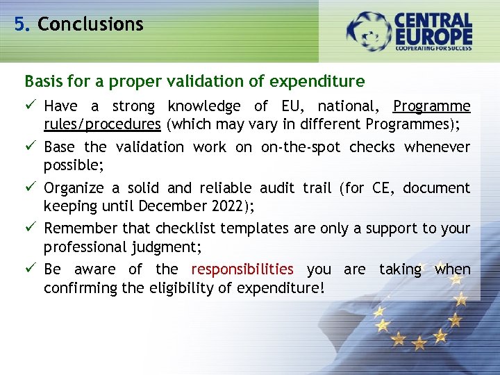 5. Conclusions Basis for a proper validation of expenditure ü Have a strong knowledge