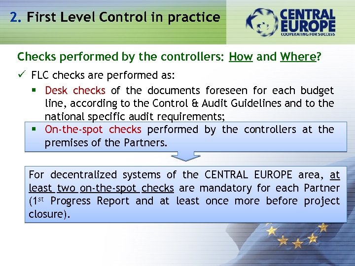 2. First Level Control in practice Checks performed by the controllers: How and Where?