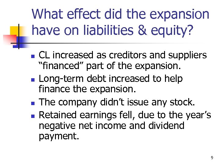 What effect did the expansion have on liabilities & equity? n n CL increased