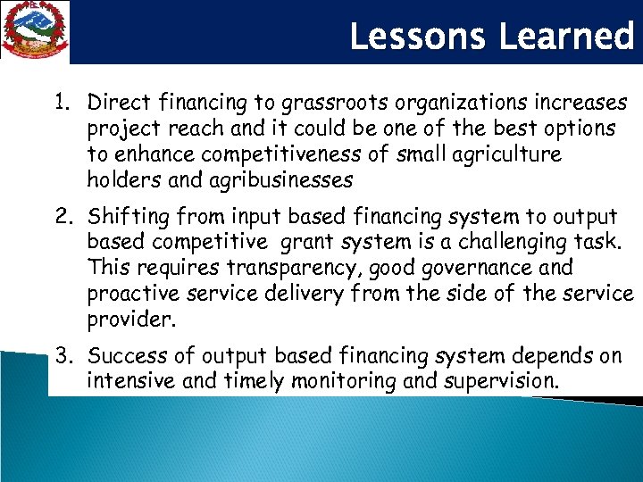 Lessons Learned 1. Direct financing to grassroots organizations increases project reach and it could