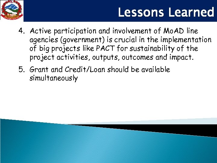 Lessons Learned 4. Active participation and involvement of Mo. AD line agencies (government) is