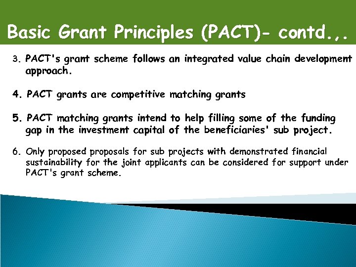 Basic Grant Principles (PACT)- contd. , . 3. PACT's grant scheme follows an integrated