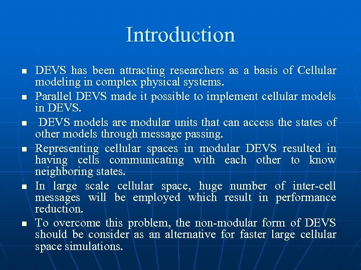 Introduction n n n DEVS has been attracting researchers as a basis of Cellular