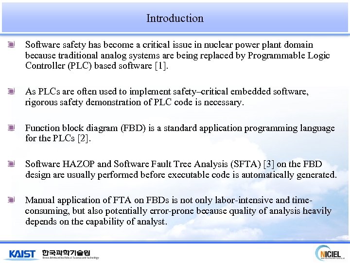 Introduction Software safety has become a critical issue in nuclear power plant domain because