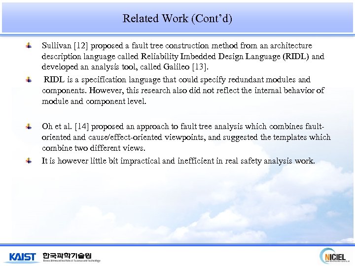Related Work (Cont’d) Sullivan [12] proposed a fault tree construction method from an architecture