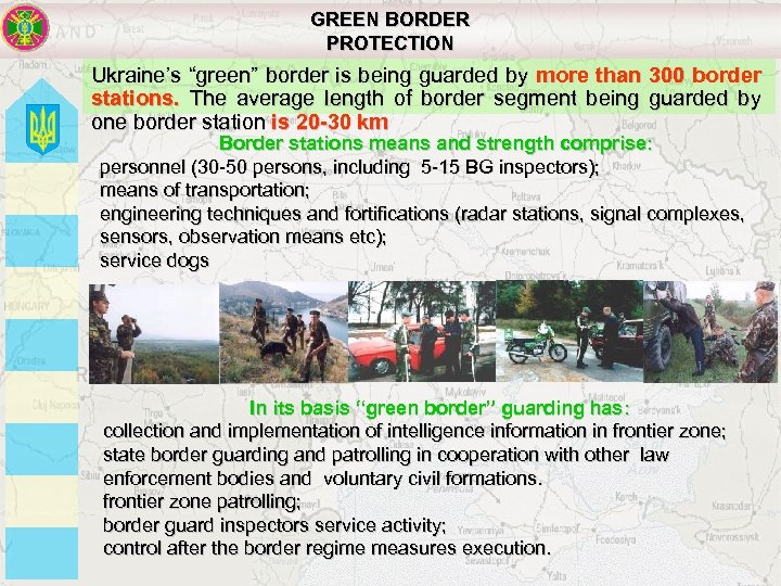 GREEN BORDER PROTECTION Ukraine’s “green” border is being guarded by more than 300 border