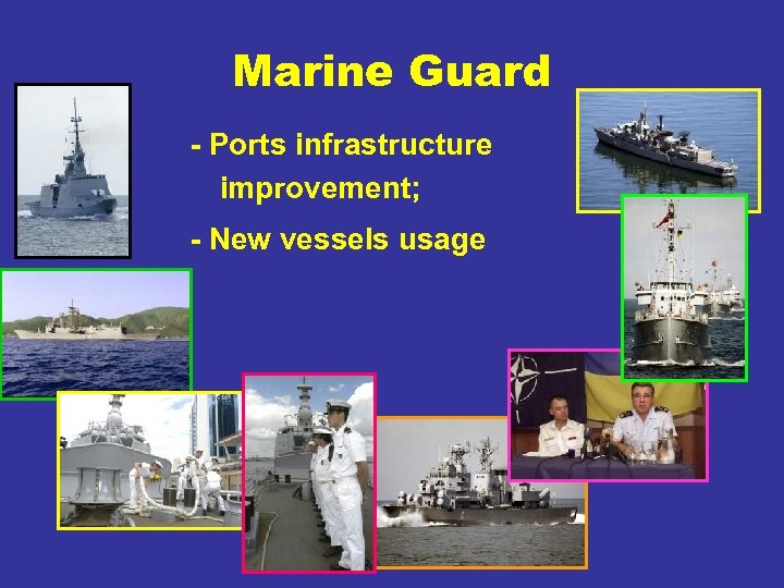 Marine Guard - Ports infrastructure improvement; - New vessels usage 