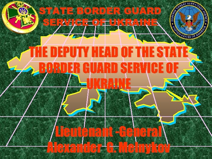 STATE BORDER GUARD SERVICE OF UKRAINE THE DEPUTY HEAD OF THE STATE BORDER GUARD