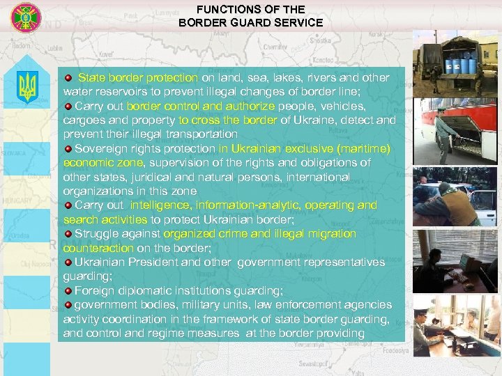 FUNCTIONS OF THE BORDER GUARD SERVICE State border protection on land, sea, lakes, rivers