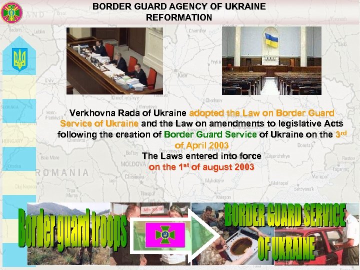 BORDER GUARD AGENCY OF UKRAINE REFORMATION Verkhovna Rada of Ukraine adopted the Law on