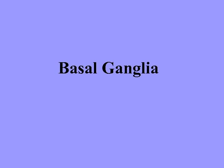Basal Ganglia 