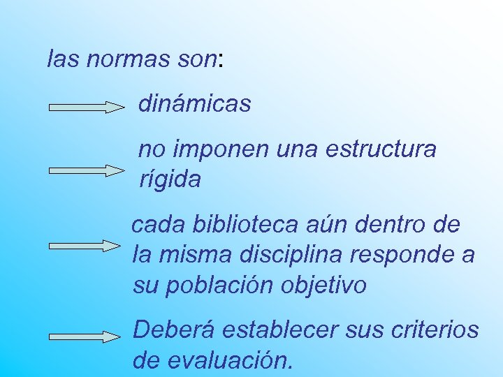 las normas son: dinámicas no imponen una estructura rígida cada biblioteca aún dentro de