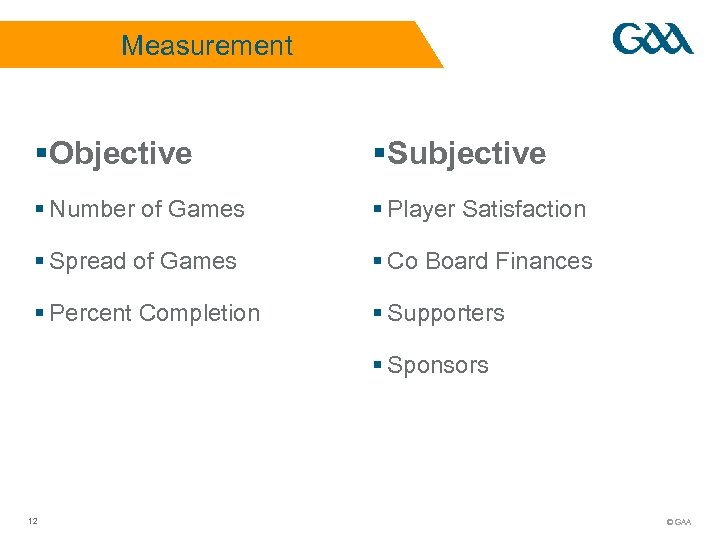 Measurement §Objective §Subjective § Number of Games § Player Satisfaction § Spread of Games