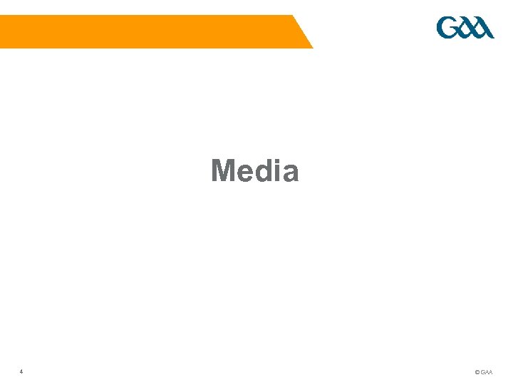 Media 4 © GAA 