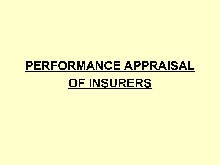 PERFORMANCE APPRAISAL OF INSURERS 