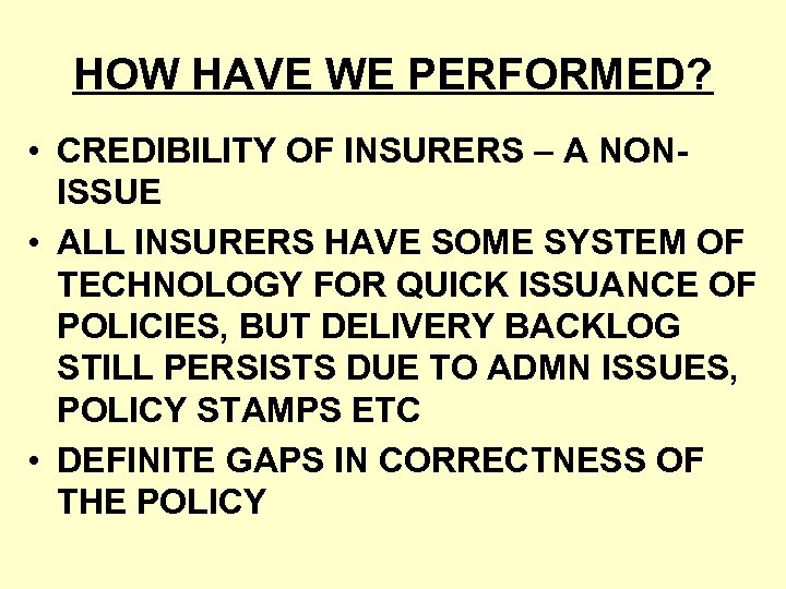 HOW HAVE WE PERFORMED? • CREDIBILITY OF INSURERS – A NONISSUE • ALL INSURERS