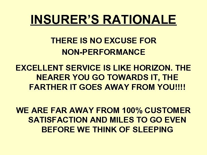 INSURER’S RATIONALE THERE IS NO EXCUSE FOR NON-PERFORMANCE EXCELLENT SERVICE IS LIKE HORIZON. THE