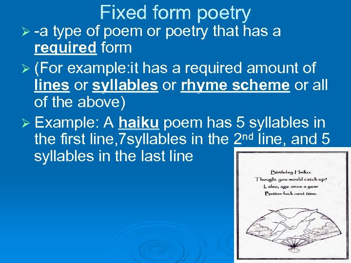 Fixed form poetry Ø -a type of poem or poetry that has a required