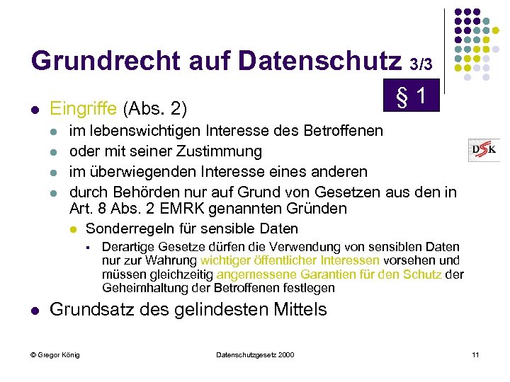 Grundrecht auf Datenschutz 3/3 l Eingriffe (Abs. 2) l l im lebenswichtigen Interesse des
