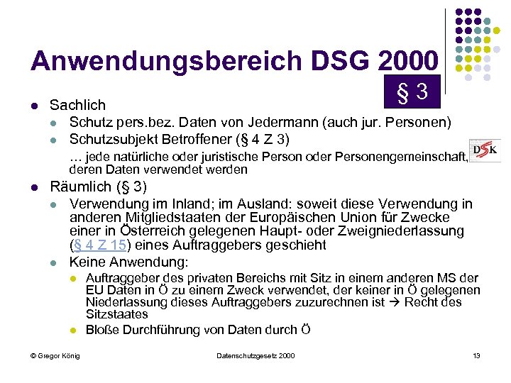 Anwendungsbereich DSG 2000 l § 3 Sachlich l Schutz pers. bez. Daten von Jedermann