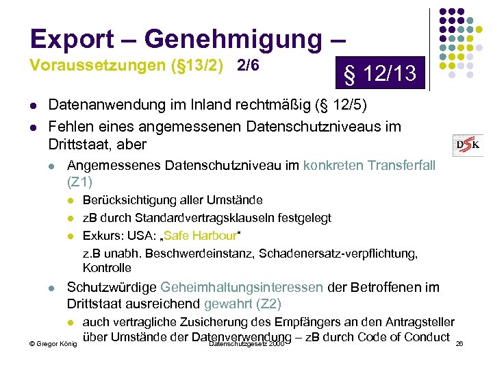Export – Genehmigung – Voraussetzungen (§ 13/2) 2/6 l l § 12/13 Datenanwendung im