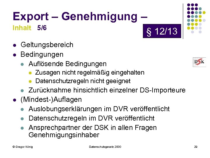 Export – Genehmigung – Inhalt 5/6 l l § 12/13 Geltungsbereich Bedingungen l Auflösende