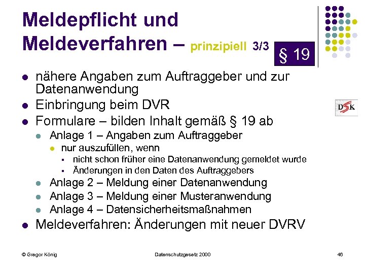 Meldepflicht und Meldeverfahren – prinzipiell 3/3 § 19 l l l nähere Angaben zum
