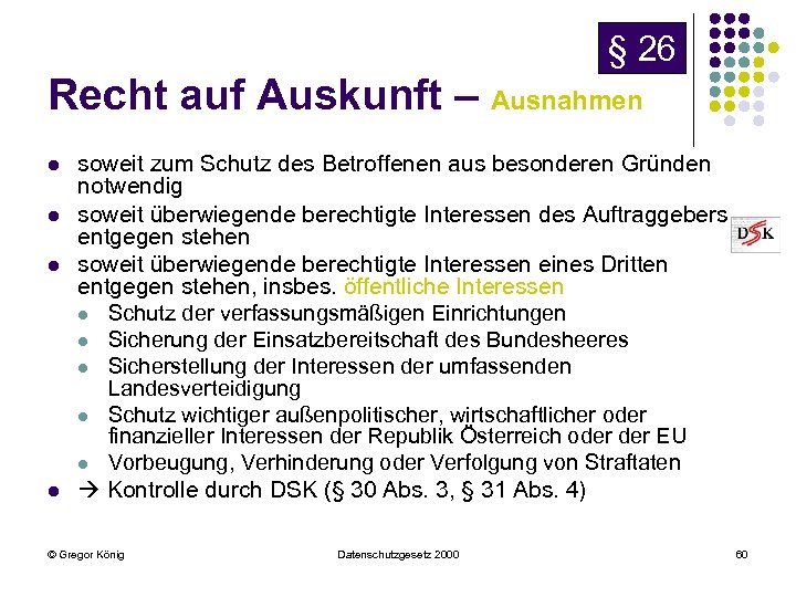 § 26 Recht auf Auskunft – Ausnahmen l l soweit zum Schutz des Betroffenen