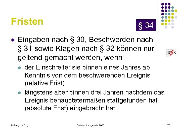 Fristen l § 34 Eingaben nach § 30, Beschwerden nach § 31 sowie Klagen
