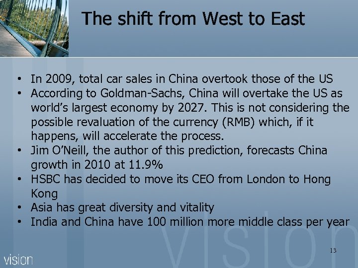 The shift from West to East • In 2009, total car sales in China