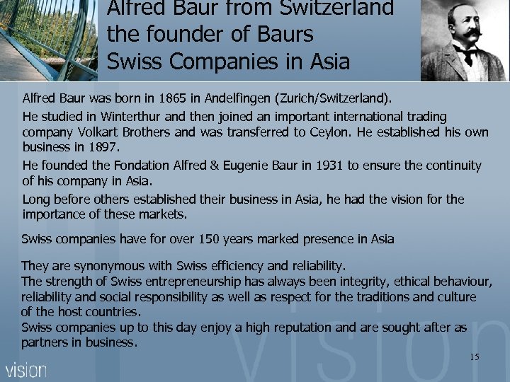 Alfred Baur from Switzerland the founder of Baurs Swiss Companies in Asia Alfred Baur