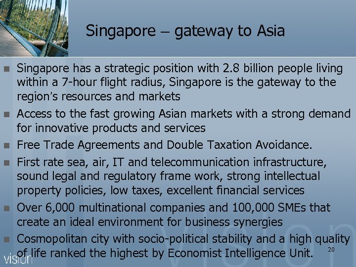 Singapore – gateway to Asia n n n Singapore has a strategic position with