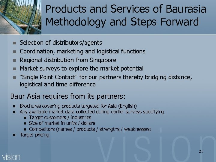 Products and Services of Baurasia Methodology and Steps Forward n n n Selection of