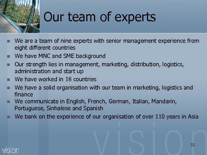Our team of experts n n n n We are a team of nine