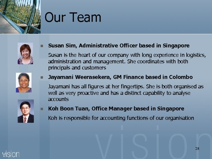 Our Team n Susan Sim, Administrative Officer based in Singapore Susan is the heart