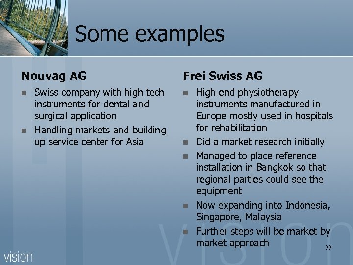 Some examples Nouvag AG n n Swiss company with high tech instruments for dental