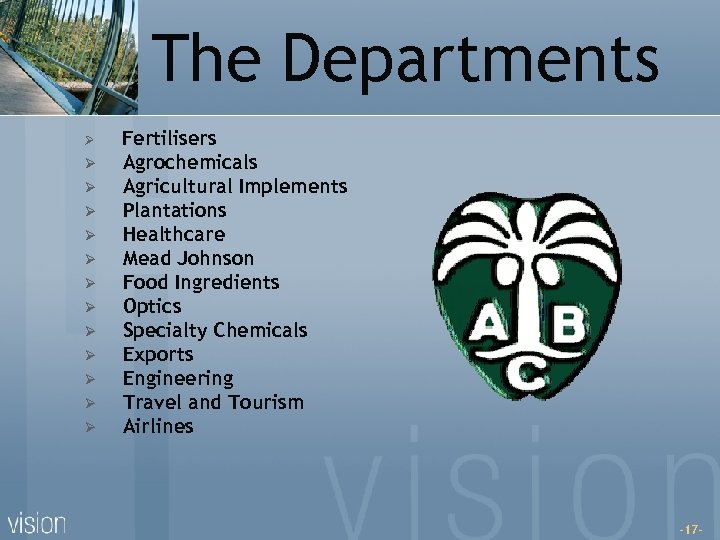 The Departments Ø Ø Ø Ø Fertilisers Agrochemicals Agricultural Implements Plantations Healthcare Mead Johnson