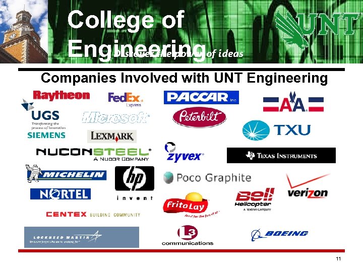 College of Engineeringof ideas Discover the power Companies Involved with UNT Engineering 11 