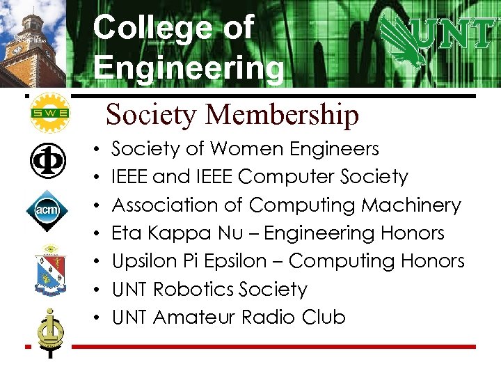 College of Engineering Society Membership • • Society of Women Engineers IEEE and IEEE