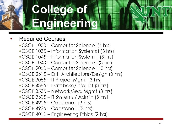 College of Engineering • Required Courses • CSCE 1030 – Computer Science I(4 hrs)