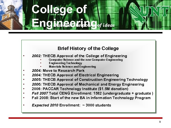 College of Engineeringof ideas Discover the power Brief History of the College • 2002: