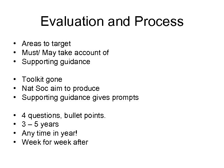 Evaluation and Process • Areas to target • Must/ May take account of •