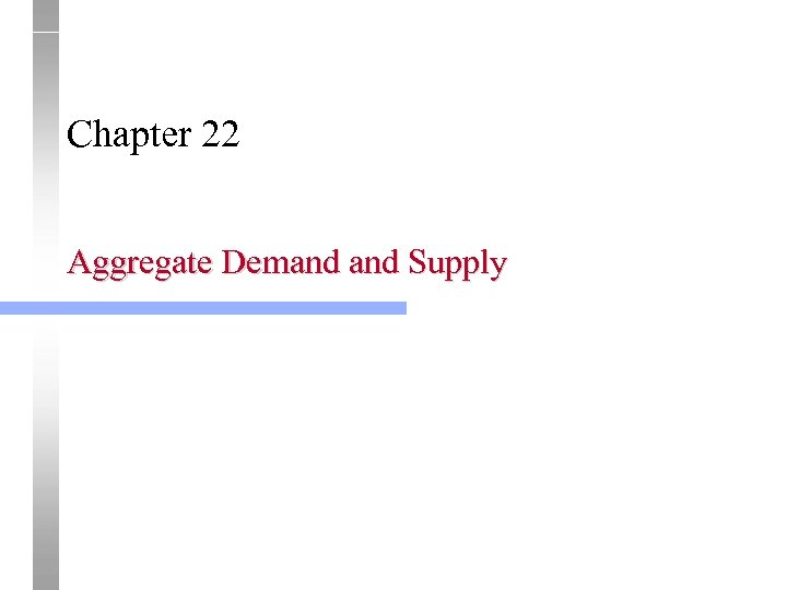 Chapter 22 Aggregate Demand Supply 