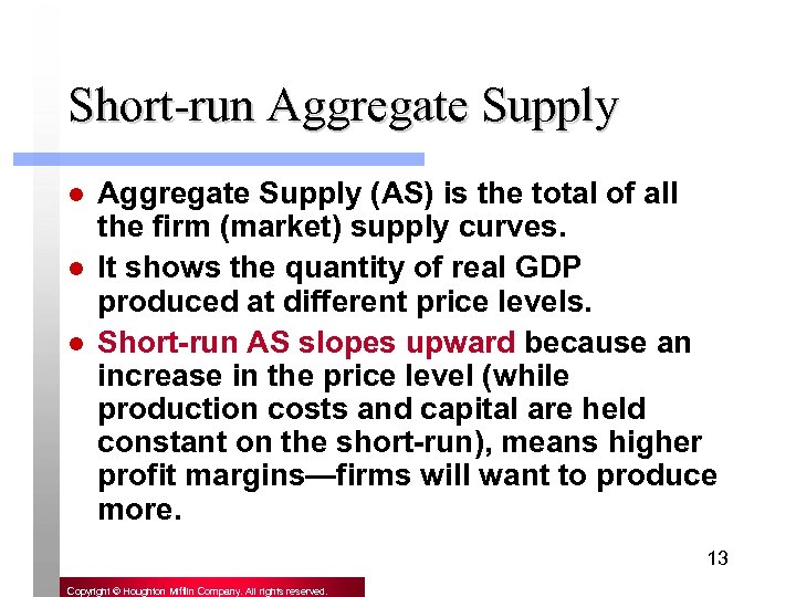 Short-run Aggregate Supply l l l Aggregate Supply (AS) is the total of all