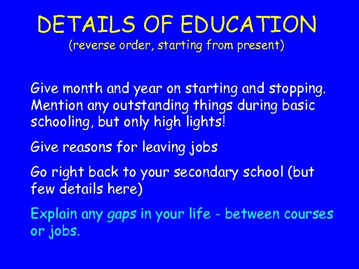 DETAILS OF EDUCATION (reverse order, starting from present) Give month and year on starting