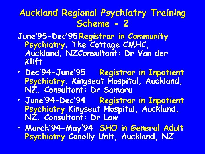 Auckland Regional Psychiatry Training Scheme - 2 June’ 95 -Dec’ 95 Registrar in Community