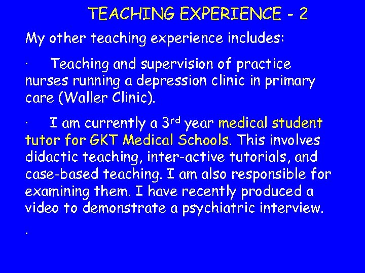 TEACHING EXPERIENCE - 2 My other teaching experience includes: · Teaching and supervision of