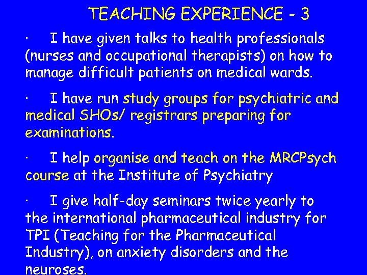 TEACHING EXPERIENCE - 3 · I have given talks to health professionals (nurses and