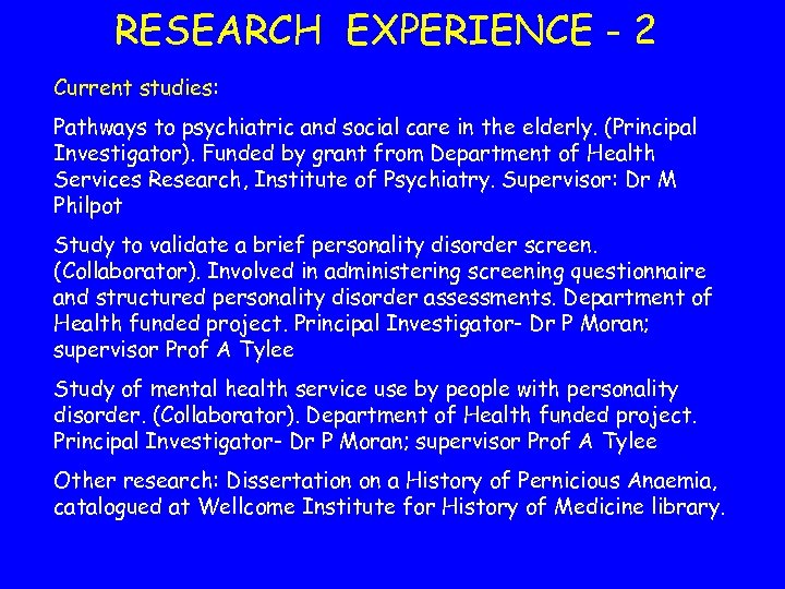 RESEARCH EXPERIENCE - 2 Current studies: Pathways to psychiatric and social care in the